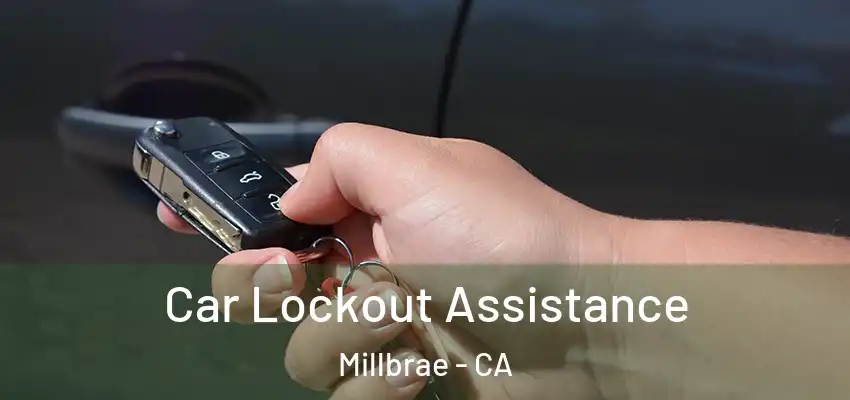  Car Lockout Assistance Millbrae - CA