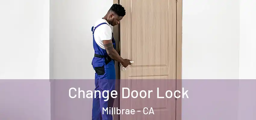 Change Door Lock Millbrae - CA
