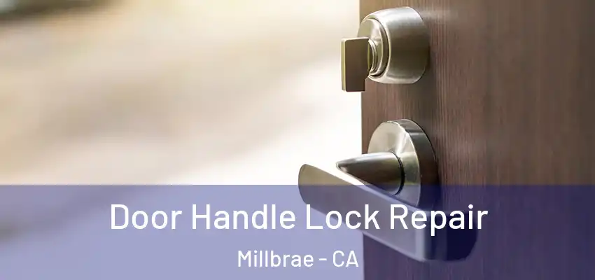  Door Handle Lock Repair Millbrae - CA