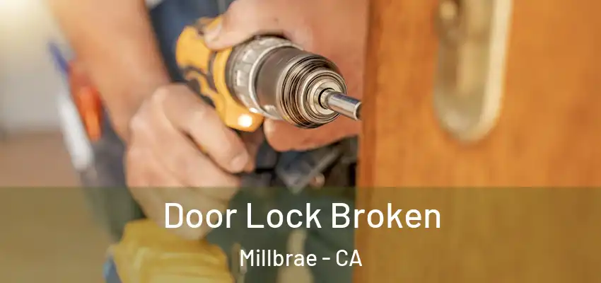  Door Lock Broken Millbrae - CA