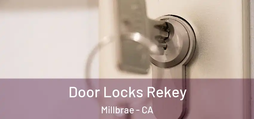 Door Locks Rekey Millbrae - CA