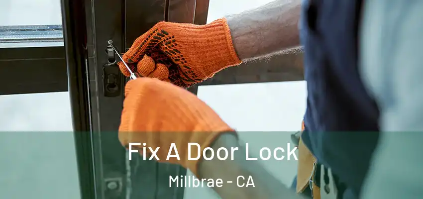  Fix A Door Lock Millbrae - CA
