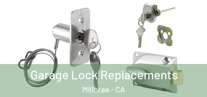  Garage Lock Replacements Millbrae - CA