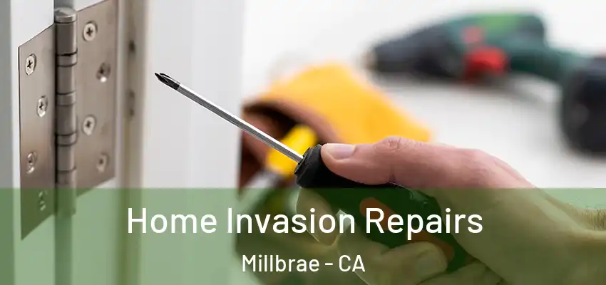  Home Invasion Repairs Millbrae - CA