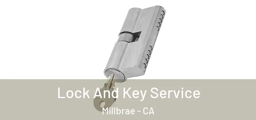 Lock And Key Service Millbrae - CA