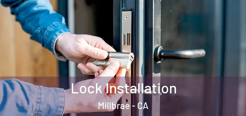  Lock Installation Millbrae - CA