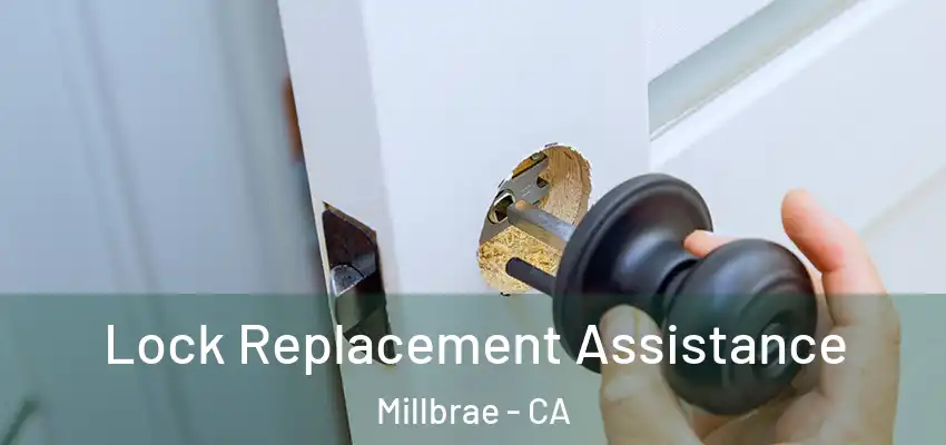 Lock Replacement Assistance Millbrae - CA