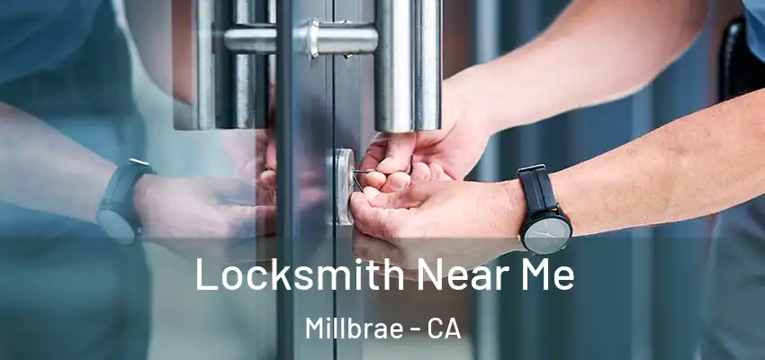 Locksmith Near Me Millbrae - CA
