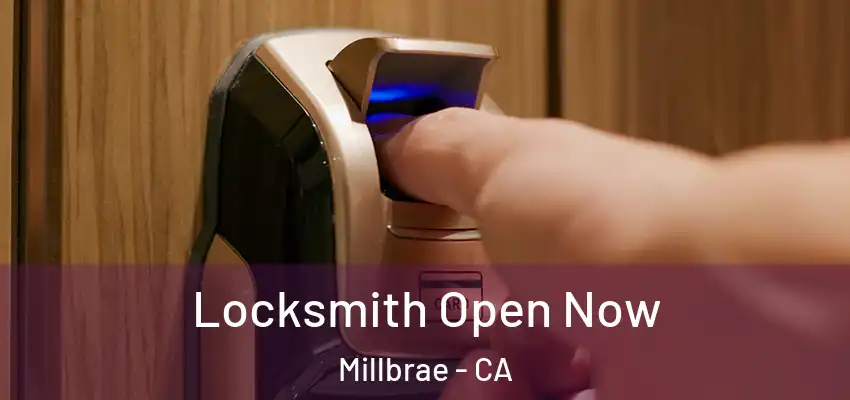Locksmith Open Now Millbrae - CA