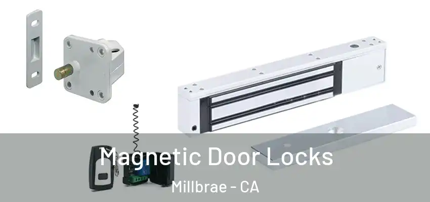 Magnetic Door Locks Millbrae - CA