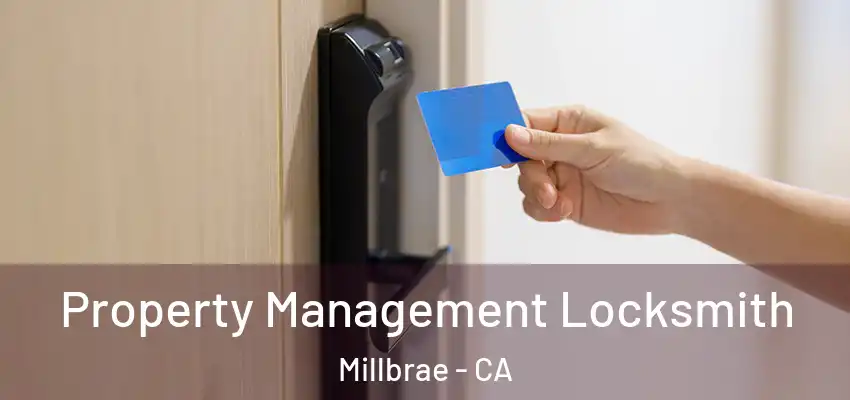 Property Management Locksmith Millbrae - CA