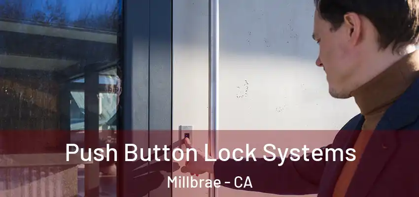  Push Button Lock Systems Millbrae - CA