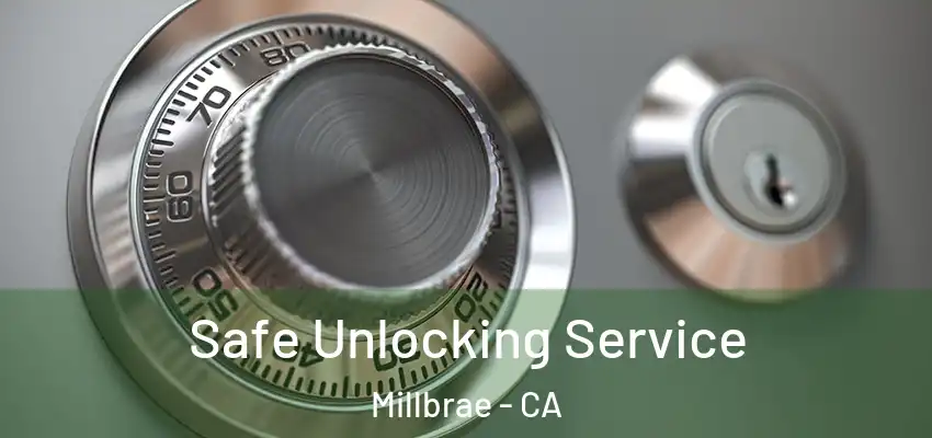  Safe Unlocking Service Millbrae - CA