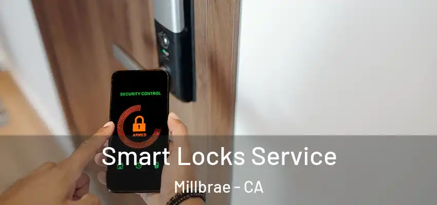  Smart Locks Service Millbrae - CA