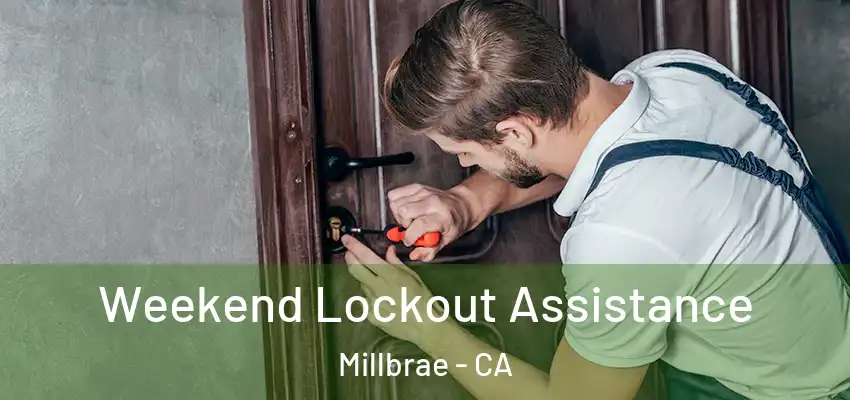 Weekend Lockout Assistance Millbrae - CA