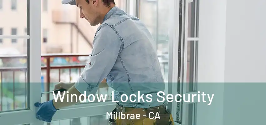  Window Locks Security Millbrae - CA
